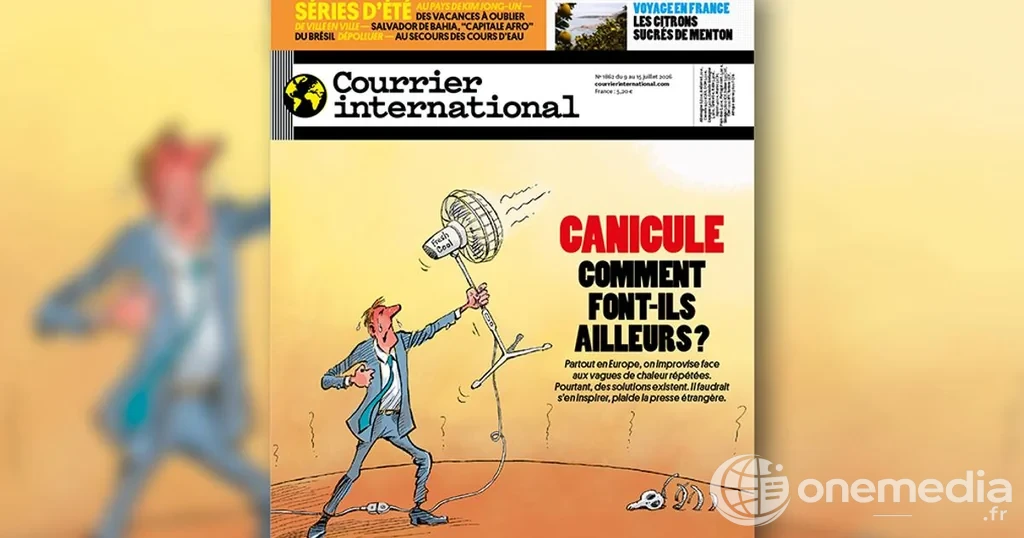 Canicule 2026 : à la une du magazine Courrier international du 9 juillet 2026, image de une montrant la une du dossier consacré aux vagues de chaleur en Europe.